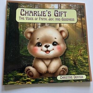 Charlie's Gift: The Voice of Faith, Joy and Goodness Children's Book.